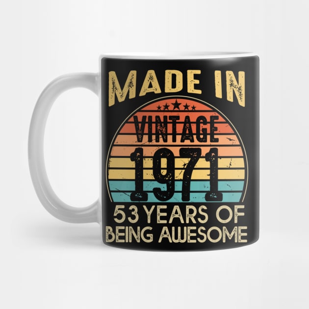 T4691971 Vintage 1971 53 Years Old Being Awesome by shattorickey.fashion